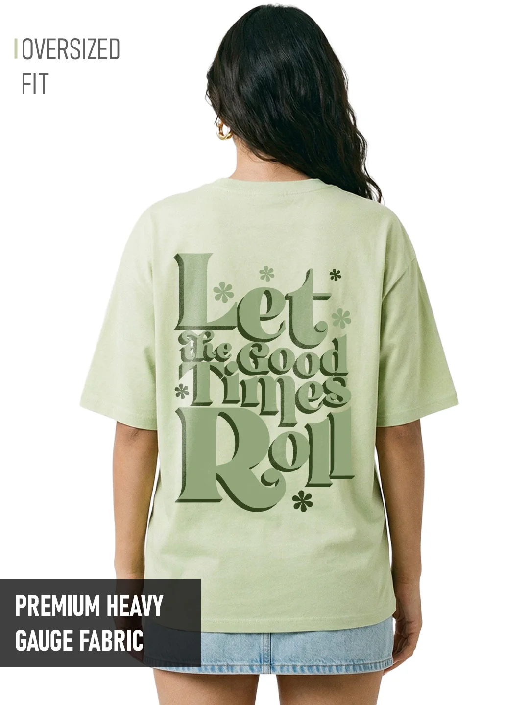 Let the Good Times Roll Women Oversized T-Shirt - Pista Green